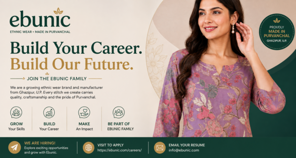 Ebunic careers banner featuring a model wearing a floral ethnic kurta with the message "Build Your Career. Build Our Future." inviting candidates to join Ebunic Apparels Pvt. Ltd. in Ghazipur, Uttar Pradesh.